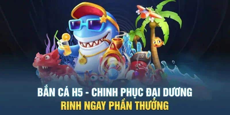 Bắn cá H5 tại BONGVIP được đông đảo hội viên yêu thích